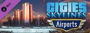 Cities: Skylines - Airports