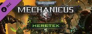 Warhammer 40,000: Mechanicus - Heretek
