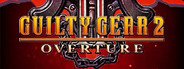 GUILTY GEAR 2 -OVERTURE-
