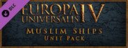 Europa Universalis IV: Muslim Ships Unit Pack